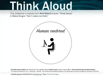 Think Aloud This slideshow is inspired from Rolf Mlichs book Think aloud &amp; Steve