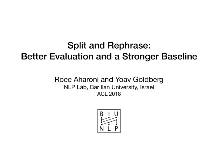 split and rephrase better evaluation and a stronger
