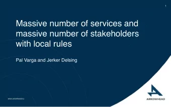 Massive number of services and  massive number of stakeholders  with local rules  Pal Varga and