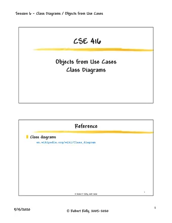 CSE 416  Objects from Use Cases  Class Diagrams  Reference  Class diagrams