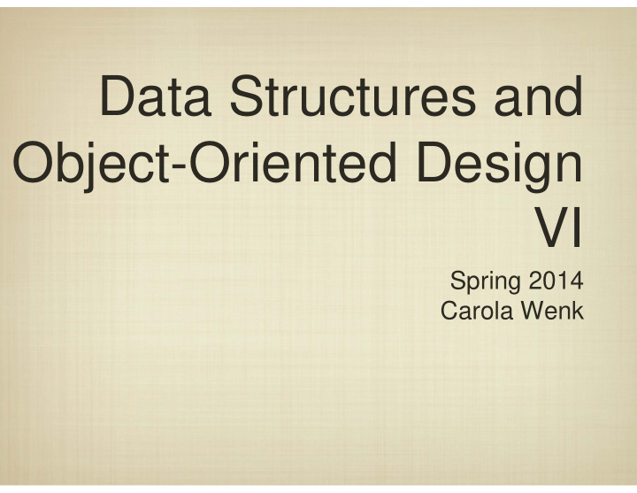 data structures and object oriented design vi