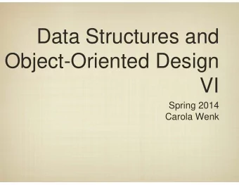 Data Structures and  Object-Oriented Design  VI  Spring 2014  Carola Wenk  UML  UML = Unified