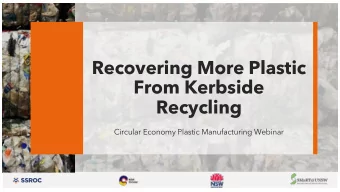 Recovering More Plastic  From Kerbside  Recycling  Circular Economy Plastic Manufacturing Webinar