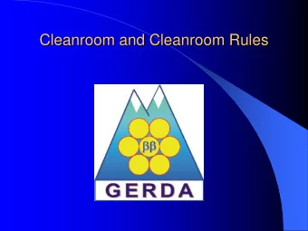 Cleanroom and Cleanroom Rules  Cleanroom and Cleanroom Rules  What is  is a  a Cleanroom