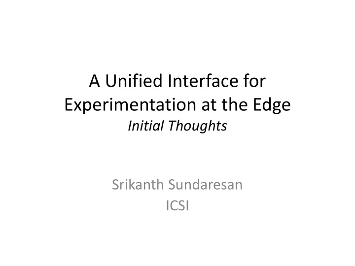 a unified interface for experimentation at the edge