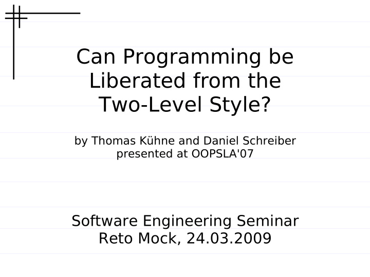 can programming be liberated from the two level style