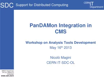 SDC  DB  Support for Distributed Computing  PanDAMon Integration in  CMS  Workshop on Analysis