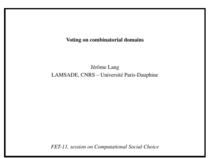 voting on combinatorial domains j er ome lang lamsade