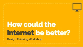 Design Thinking Workshop  Welcome to the workshop.            Hand in your