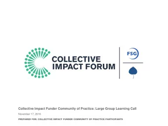 Collective Impact Funder Community of Practice: Large Group Learning Call  November 17, 2016