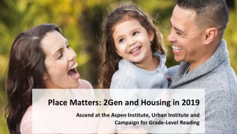 Place Matters: 2Gen and Housing in 2019: Speakers  Jill Fi  Fioravanti  Sarah  Sar  ah Haigh  aight