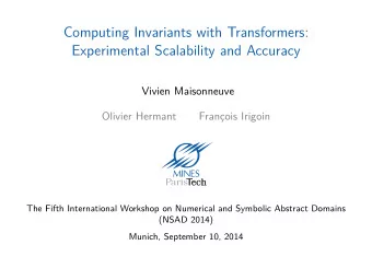 Computing Invariants with Transformers:  Experimental Scalability and Accuracy  Vivien Maisonneuve