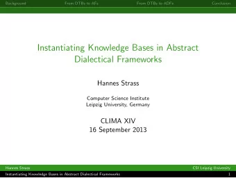 Instantiating Knowledge Bases in Abstract  Dialectical Frameworks  Hannes Strass  Computer Science