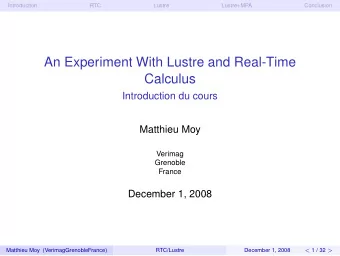 An Experiment With Lustre and Real-Time  Calculus  Introduction du cours  Matthieu Moy  Verimag