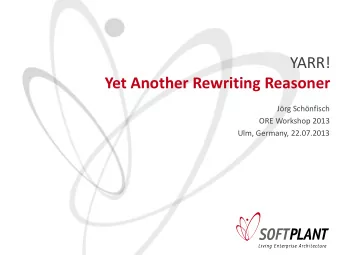 YARR!  Yet Another Rewriting Reasoner  Jrg Schnfisch  ORE Workshop 2013  Ulm, Germany,