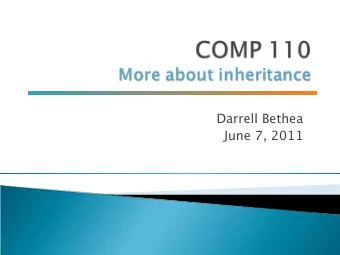 Darrell Bethea  June 7, 2011  3  Some review  More inheritance  4  Returning a value from