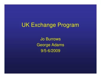 UK Exchange Program  Jo Burrows  Jo Burrows  George Adams  9/5-6/2009  UK Exchange Program