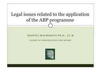 Legal issues related to the application  of the ABP programme  D E S P I N A  M A V R O M A T I  P