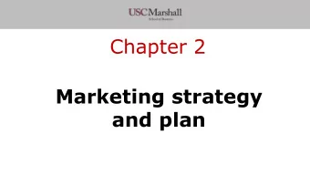 Chapter 2  Marketing strategy  and plan  Today  Define a marketing strategy  Describe the