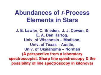 Elements in Stars  J. E. Lawler, C. Sneden,  J. J. Cowan, &amp;  E. A. Den Hartog, Univ. of