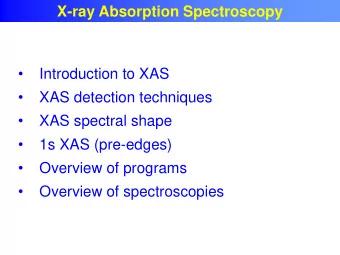 XAS detection techniques    XAS spectral shape    1s XAS (pre-edges)    Overview of
