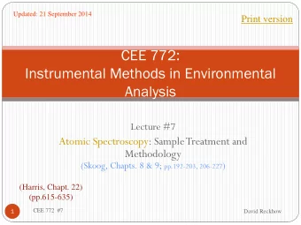 CEE 772:  Instrumental Methods in Environmental  Analysis  Lecture #7  Atomic Spectroscopy: Sample