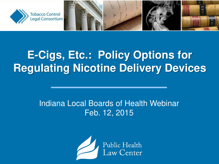 e cigs etc policy options for regulating nicotine