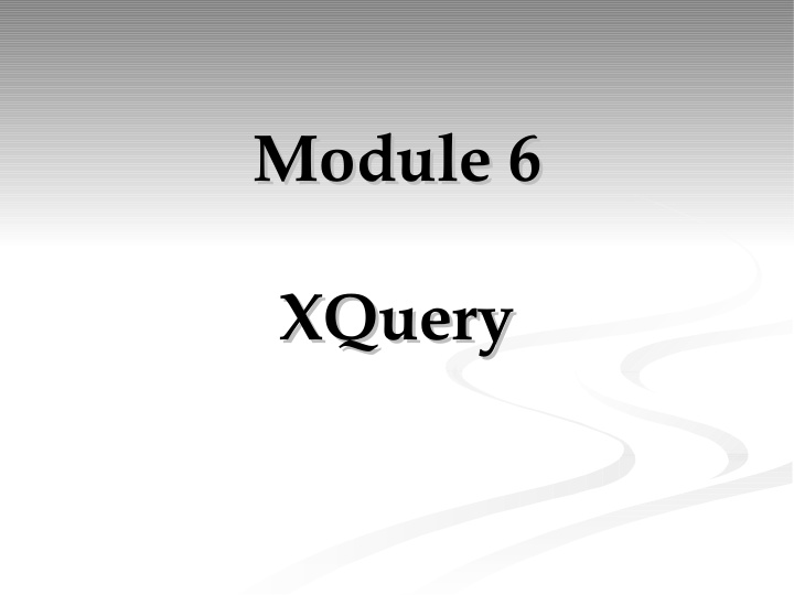 module 6 module 6 xquery xquery xml queries xml queries
