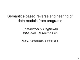 Semantics-based reverse engineering of  data models from programs  Komondoor V Raghavan  IBM India