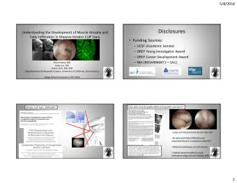 Disclosures  Understanding the Development of Muscle Atrophy and  Fatty Infiltration in Massive
