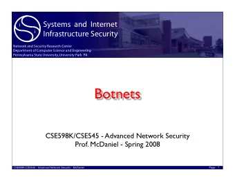 Botnets  CSE598K/CSE545 - Advanced Network Security  Prof. McDaniel - Spring 2008  1