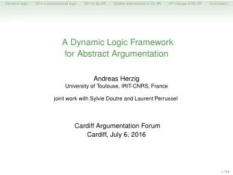 A Dynamic Logic Framework  for Abstract Argumentation  Andreas Herzig  University of Toulouse,