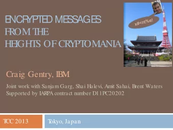 E  NCR  YP  T  E  D ME  S  S  AGE  S  FR  OM T  HE  HE  IGHT  S OF CR  Y  PT  OMANIA  Craig Gentry,