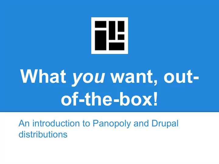 what you want out of the box