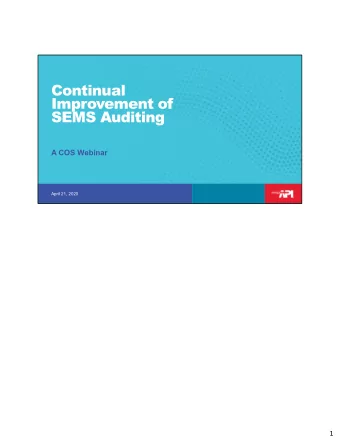 Continual  Improvement of  SEMS Auditing  A COS Webinar  April 21, 2020  1  www.api.org  2  Brad