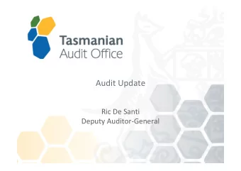 Audit Update  Ric De Santi  Deputy Auditor-General  Outline   Audit findings and key and