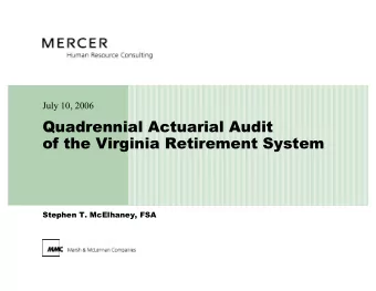 Quadrennial Actuarial Audit  of the Virginia Retirement System  Stephen T. McElhaney, FSA  Plans