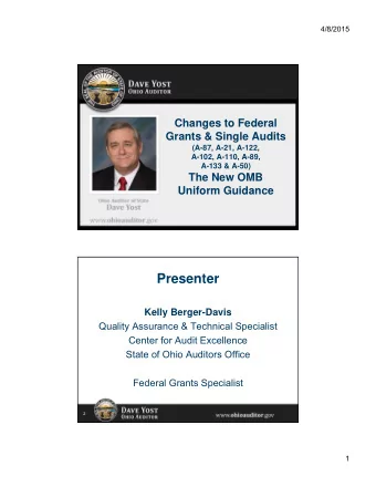 Presenter  Kelly Berger-Davis  Quality Assurance &amp; Technical Specialist  Center for Audit