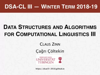 D ATA S TRUCTURES AND A LGORITHMS FOR C OMPUTATIONAL L INGUISTICS III C LAUS Z INN a  r