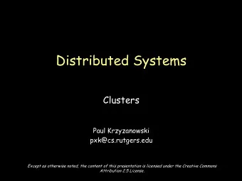 Distributed Systems  Clusters  Paul Krzyzanowski  pxk@cs.rutgers.edu  Except as otherwise noted,