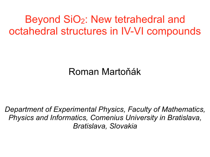 beyond sio 2 new tetrahedral and octahedral structures in