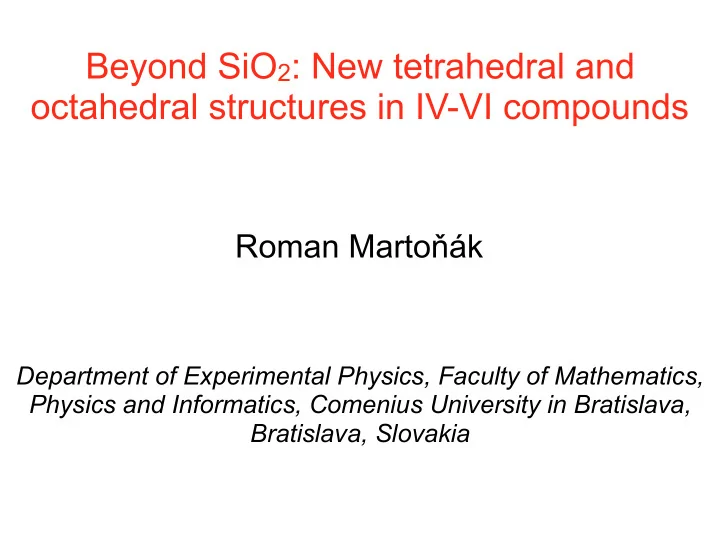 beyond sio 2 new tetrahedral and octahedral structures in