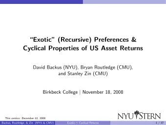 Exotic (Recursive) Preferences &amp;  Cyclical Properties of US Asset Returns  David Backus
