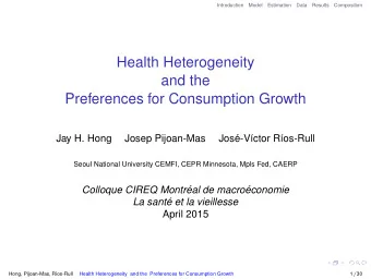 Health Heterogeneity  and the  Preferences for Consumption Growth  Jay H. Hong  Josep Pijoan-Mas