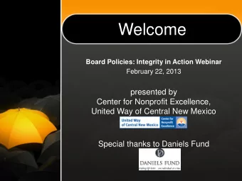 Welcome  Board Policies: Integrity in Action Webinar  February 22, 2013  presented by  Center for