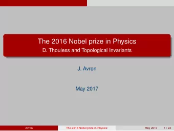 The 2016 Nobel prize in Physics  D. Thouless and Topological Invariants  J. Avron  May 2017  Avron