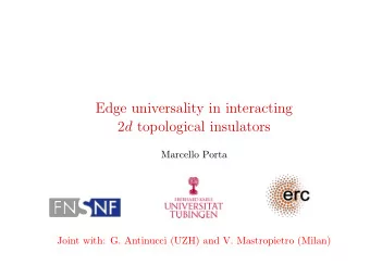 Edge universality in interacting 2 d topological insulators  Marcello Porta  Joint with: G.