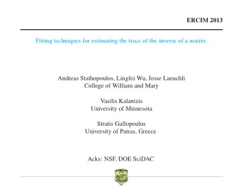 ERCIM 2013  Fitting techniques for estimating the trace of the inverse of a matrix  Andreas
