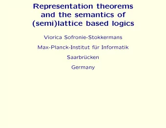 Representation theorems  and the semantics of  (semi)lattice based logics  Viorica