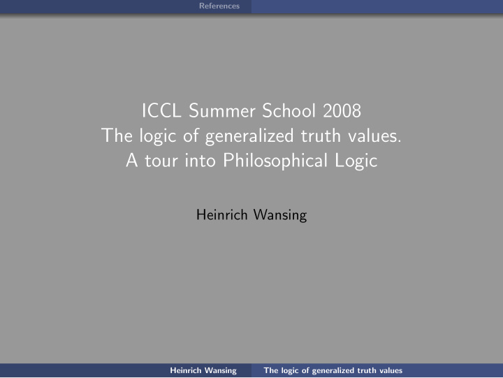 iccl summer school 2008 the logic of generalized truth
